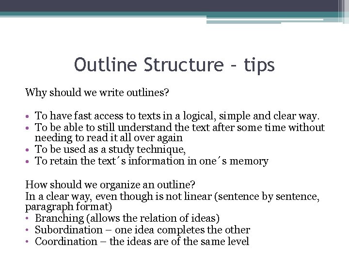 Outline Structure – tips Why should we write outlines? • To have fast access