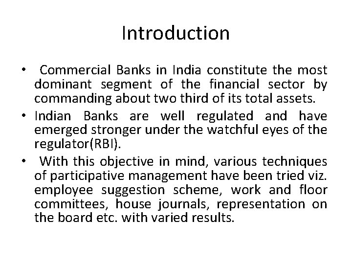 Introduction • Commercial Banks in India constitute the most dominant segment of the financial