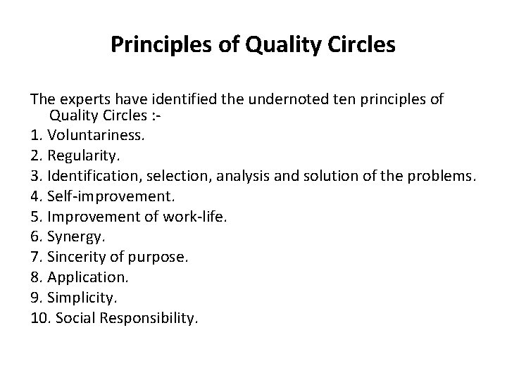 Principles of Quality Circles The experts have identified the undernoted ten principles of Quality