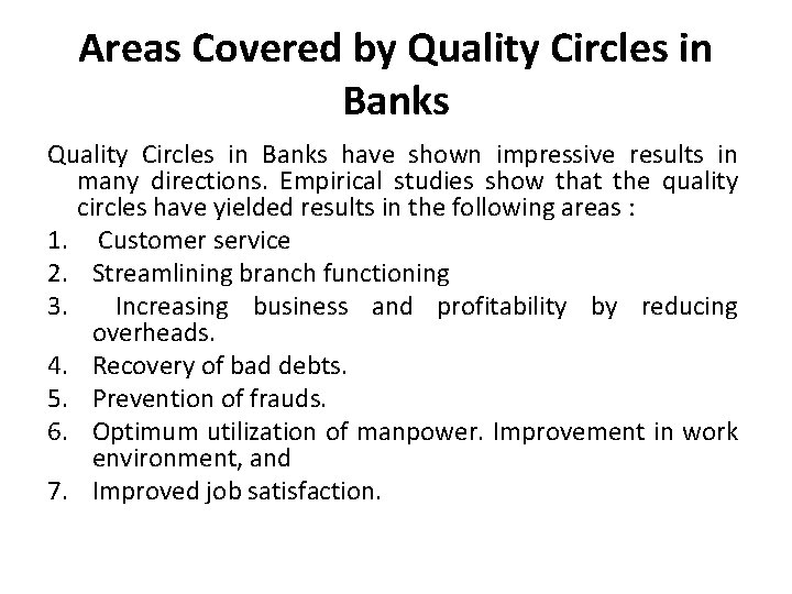 Areas Covered by Quality Circles in Banks have shown impressive results in many directions.