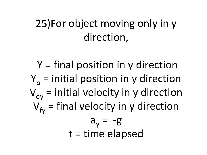 25)For object moving only in y direction, Y = final position in y direction