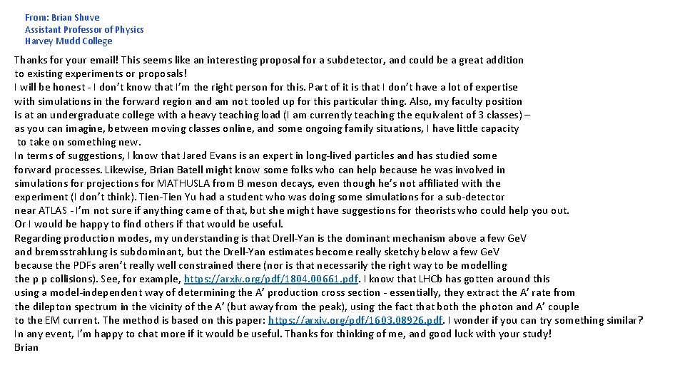 From: Brian Shuve Assistant Professor of Physics Harvey Mudd College Thanks for your email!
