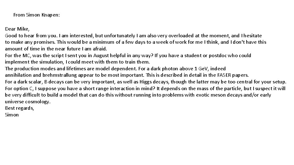 From Simon Knapen: Dear Mike, Good to hear from you. I am interested, but