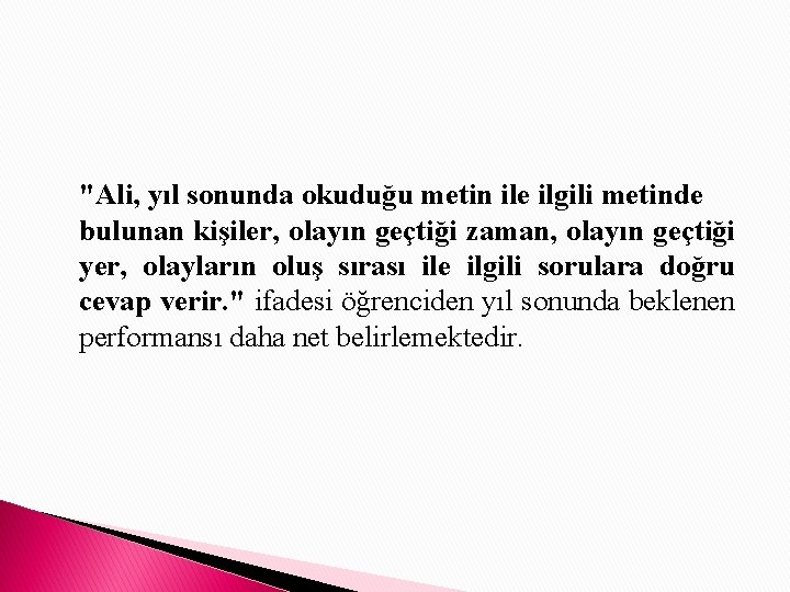 "Ali, yıl sonunda okuduğu metin ile ilgili metinde bulunan kişiler, olayın geçtiği zaman, olayın