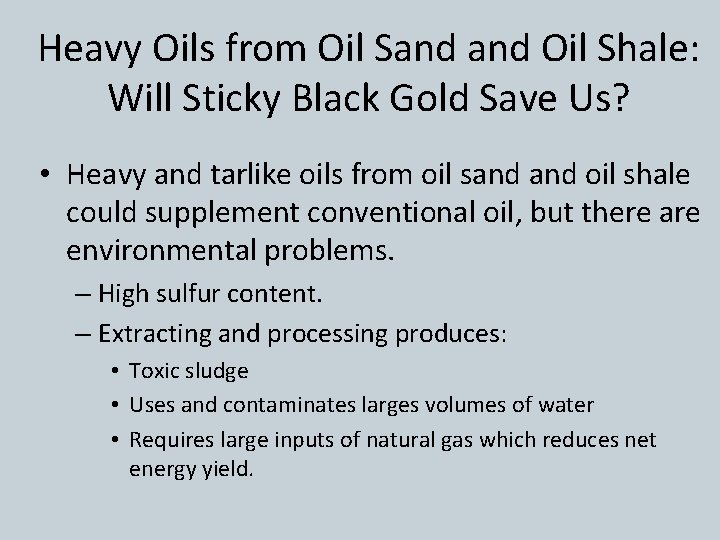 Heavy Oils from Oil Sand Oil Shale: Will Sticky Black Gold Save Us? •