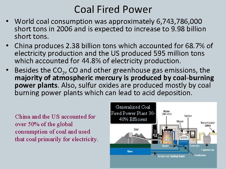 Coal Fired Power • World coal consumption was approximately 6, 743, 786, 000 short