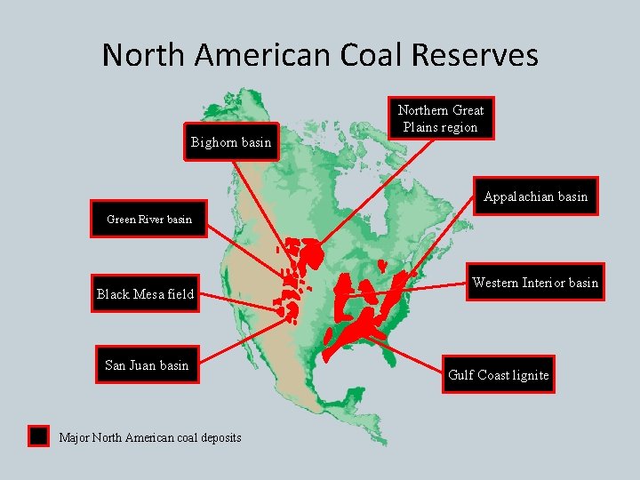 North American Coal Reserves Bighorn basin Northern Great Plains region Appalachian basin Green River