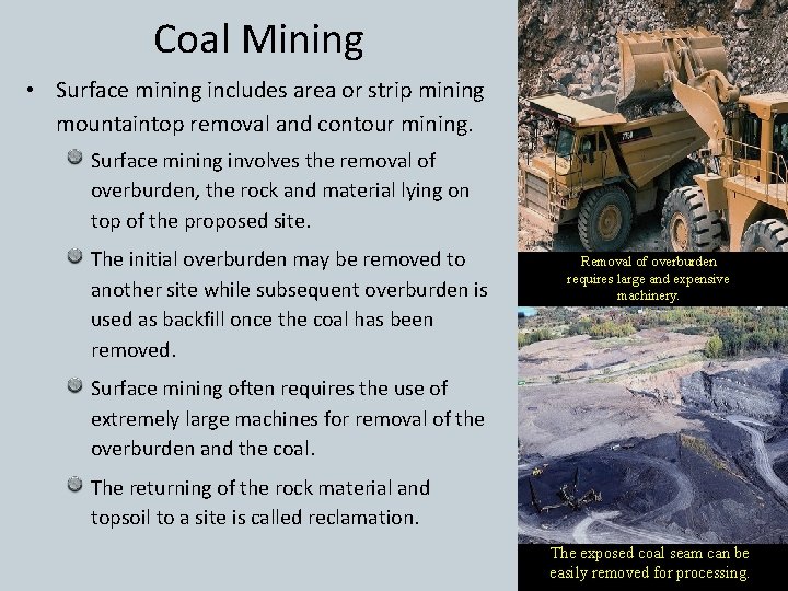 Coal Mining • Surface mining includes area or strip mining mountaintop removal and contour