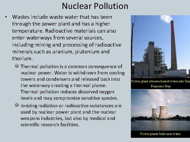 Nuclear Pollution • Wastes include waste water that has been through the power plant