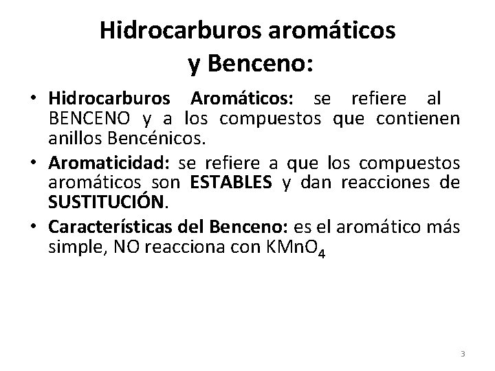 Hidrocarburos aromáticos y Benceno: • Hidrocarburos Aromáticos: se refiere al BENCENO y a los Hidrocarburos aromáticos y Benceno: • Hidrocarburos Aromáticos: se refiere al BENCENO y a los