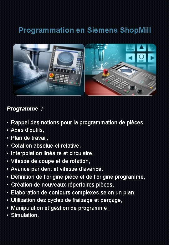 Programmation en Siemens Shop. Mill Programme : • Rappel des notions pour la programmation