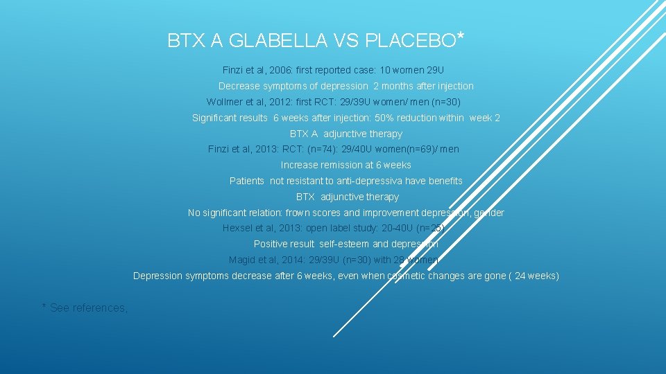 BTX A GLABELLA VS PLACEBO* Finzi et al, 2006: first reported case: 10 women