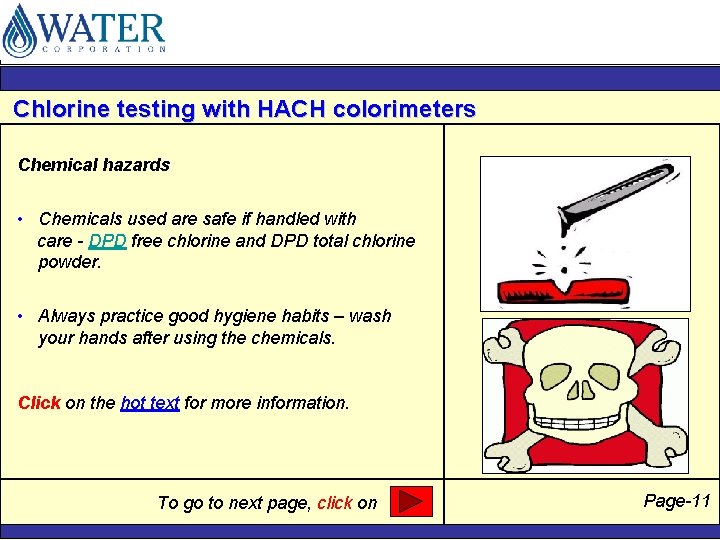 Chlorine testing with HACH colorimeters Chemical hazards • Chemicals used are safe if handled