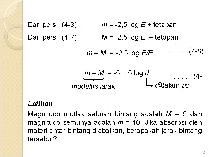 Dari pers. (4 -3) : m = -2, 5 log E + tetapan Dari
