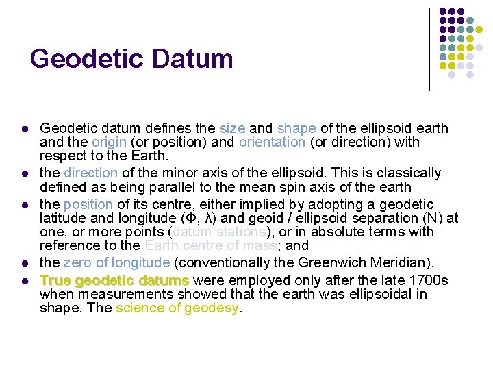 Geodetic Datum l l l Geodetic datum defines the size and shape of the