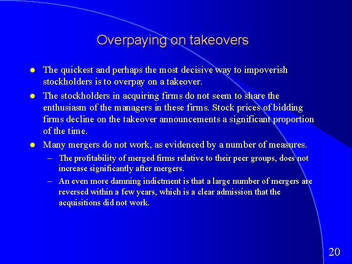 Overpaying on takeovers The quickest and perhaps the most decisive way to impoverish stockholders