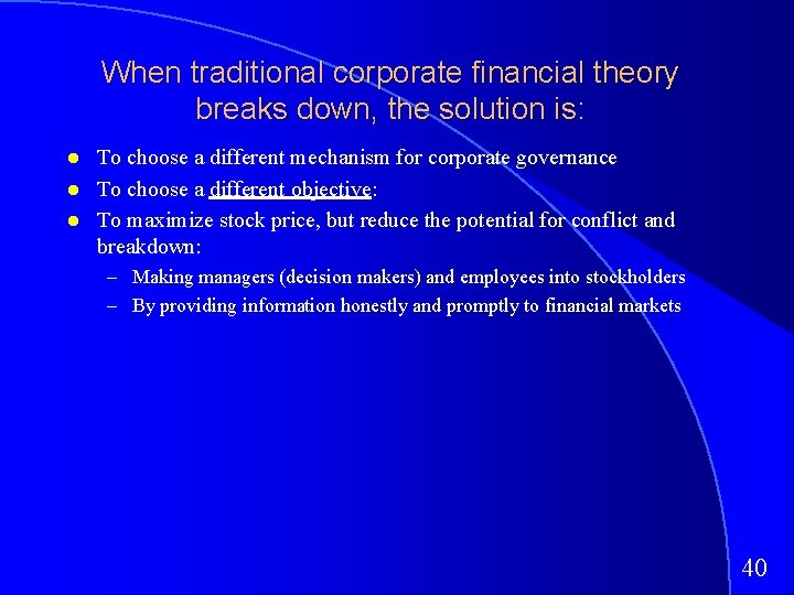 When traditional corporate financial theory breaks down, the solution is: To choose a different