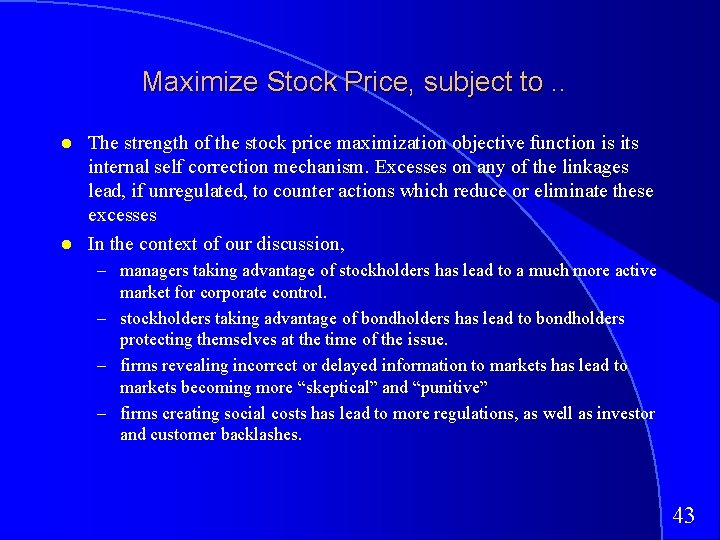 Maximize Stock Price, subject to. . The strength of the stock price maximization objective