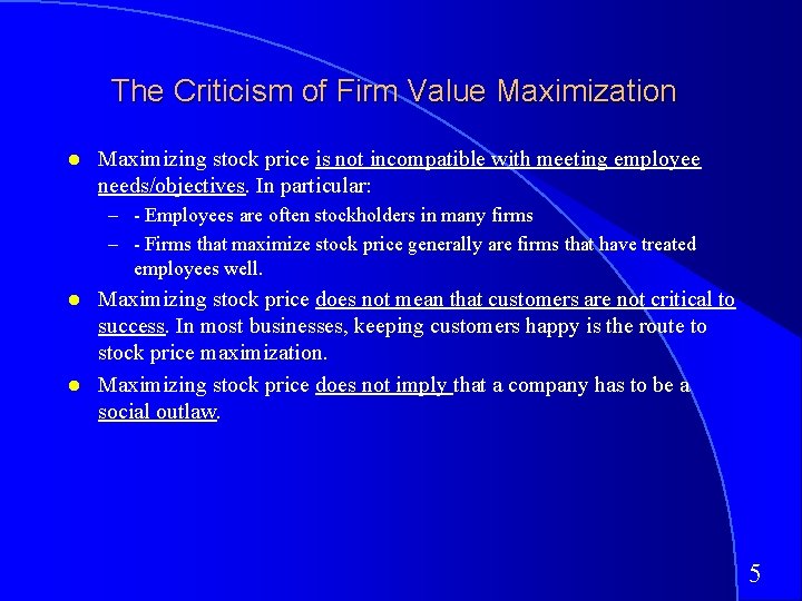 The Criticism of Firm Value Maximization Maximizing stock price is not incompatible with meeting