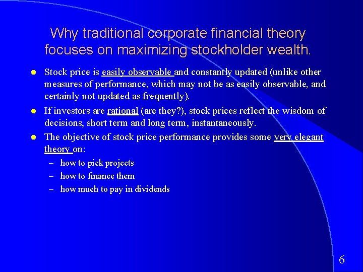 Why traditional corporate financial theory focuses on maximizing stockholder wealth. Stock price is easily