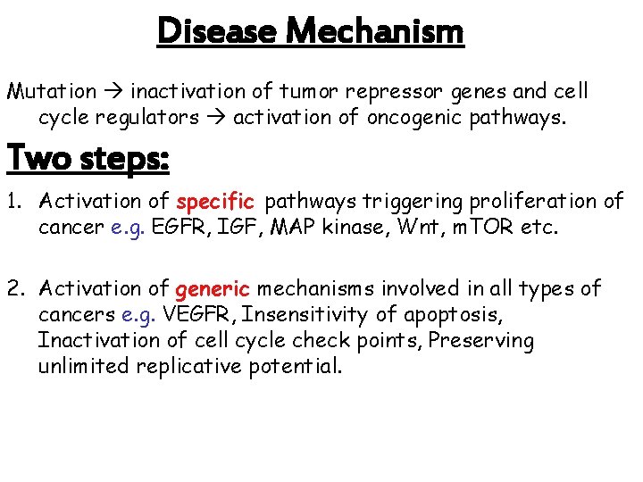 Disease Mechanism Mutation inactivation of tumor repressor genes and cell cycle regulators activation of