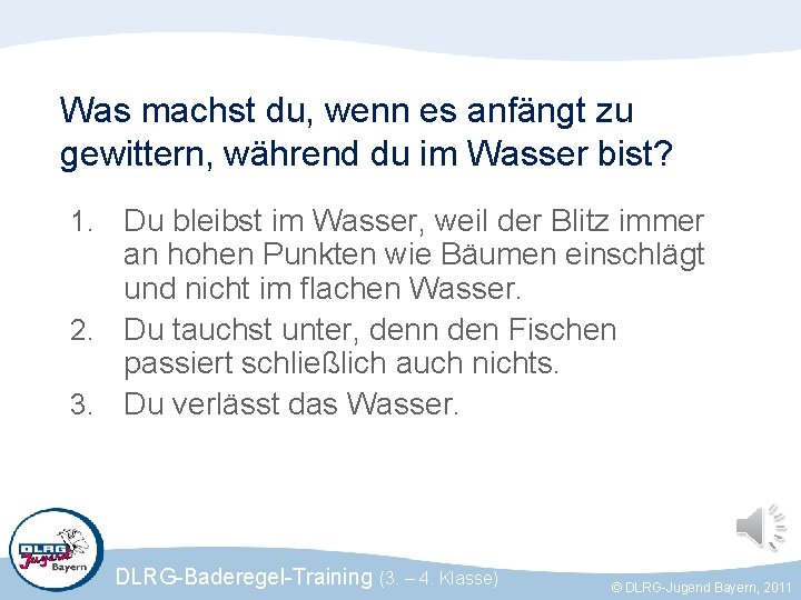 Was machst du, wenn es anfängt zu gewittern, während du im Wasser bist? Du