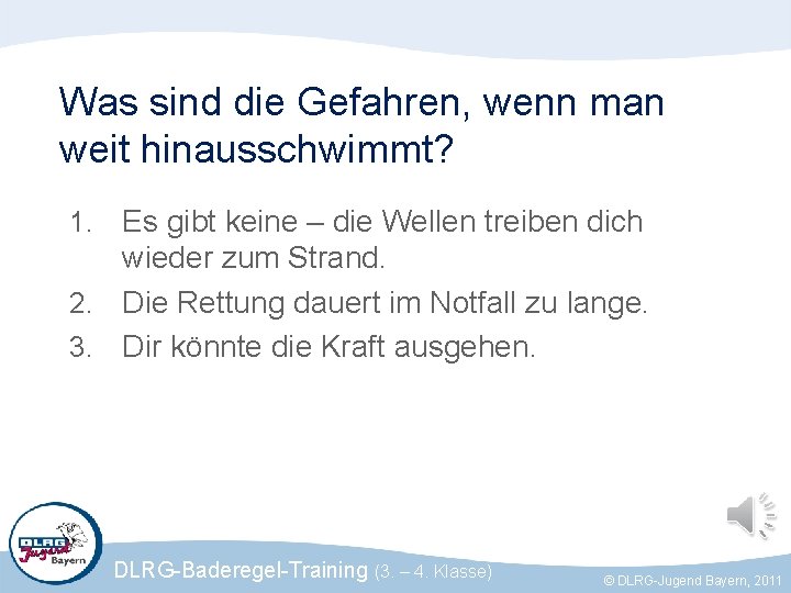 Was sind die Gefahren, wenn man weit hinausschwimmt? Es gibt keine – die Wellen