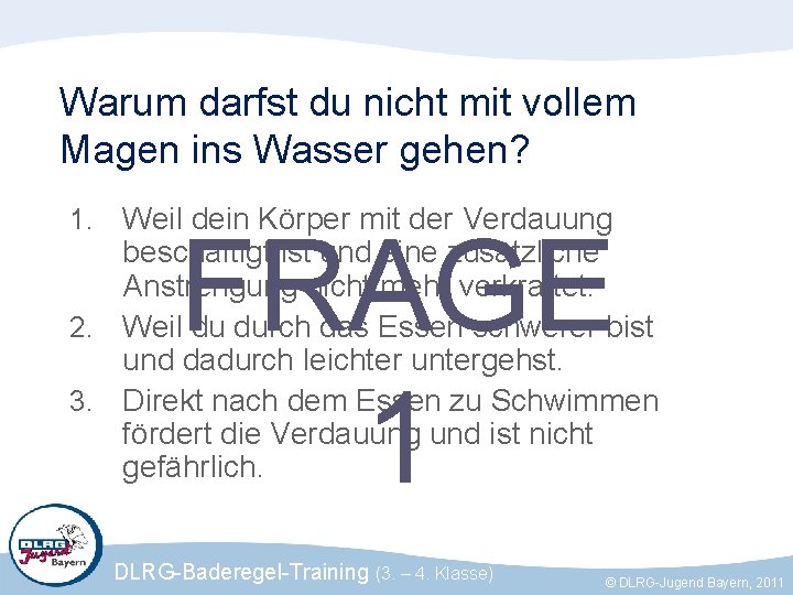 Warum darfst du nicht mit vollem Magen ins Wasser gehen? Weil dein Körper mit