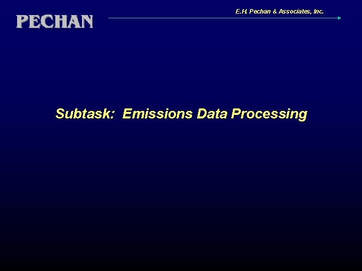 E. H. Pechan & Associates, Inc. Subtask: Emissions Data Processing 