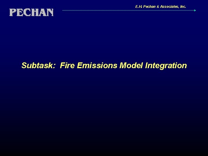 E. H. Pechan & Associates, Inc. Subtask: Fire Emissions Model Integration 