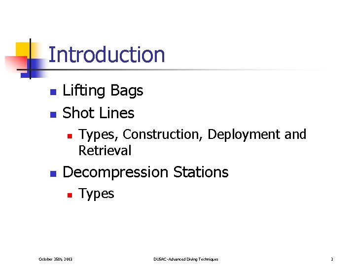 Introduction n n Lifting Bags Shot Lines n n Types, Construction, Deployment and Retrieval