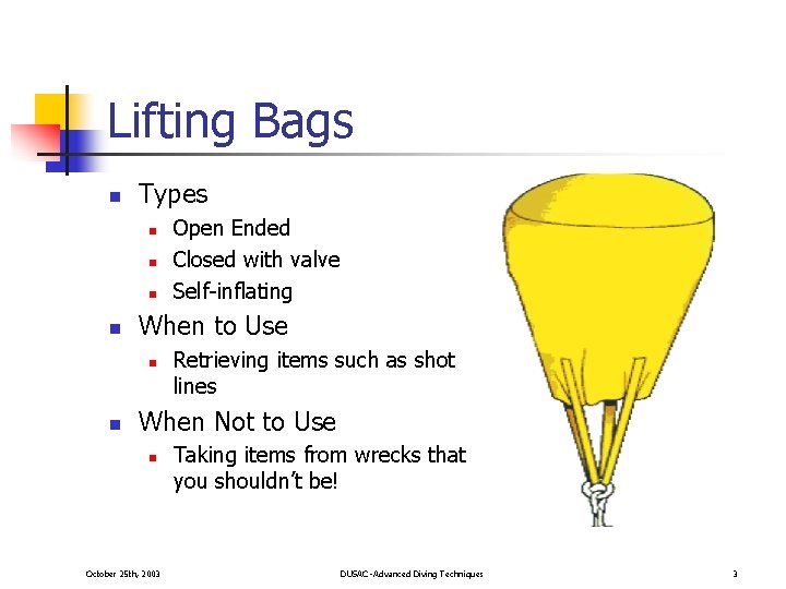Lifting Bags n Types n n When to Use n n Open Ended Closed