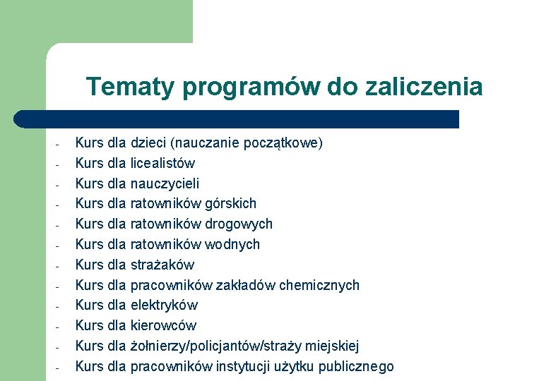 Tematy programów do zaliczenia - Kurs dla dzieci (nauczanie początkowe) Kurs dla licealistów Kurs