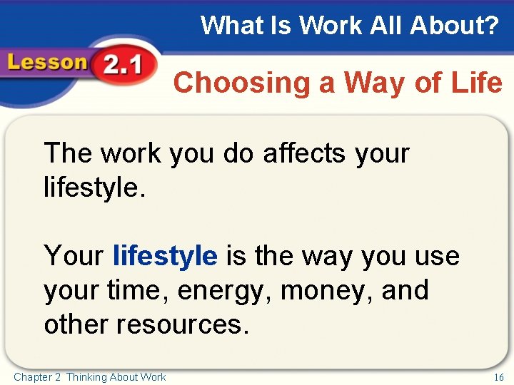 What Is Work All About? Choosing a Way of Life The work you do