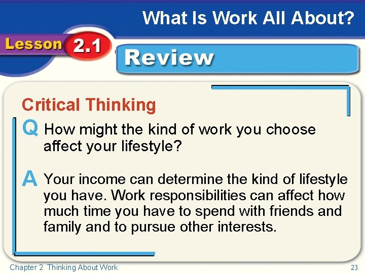 What Is Work All About? Critical Thinking Review Critical Thinking Q How might the