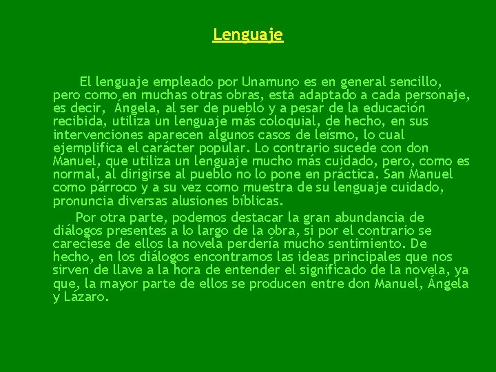 Lenguaje El lenguaje empleado por Unamuno es en general sencillo, pero como en muchas