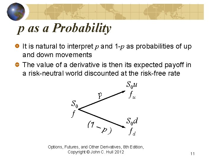 p as a Probability It is natural to interpret p and 1 -p as