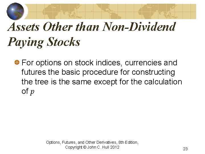 Assets Other than Non-Dividend Paying Stocks For options on stock indices, currencies and futures