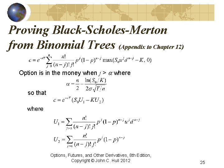 Proving Black-Scholes-Merton from Binomial Trees (Appendix to Chapter 12) Option is in the money