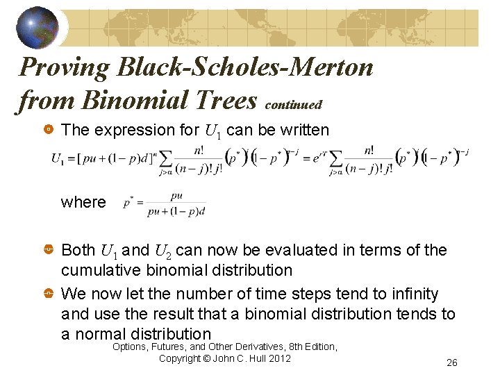 Proving Black-Scholes-Merton from Binomial Trees continued The expression for U 1 can be written