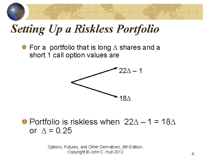 Setting Up a Riskless Portfolio For a portfolio that is long D shares and