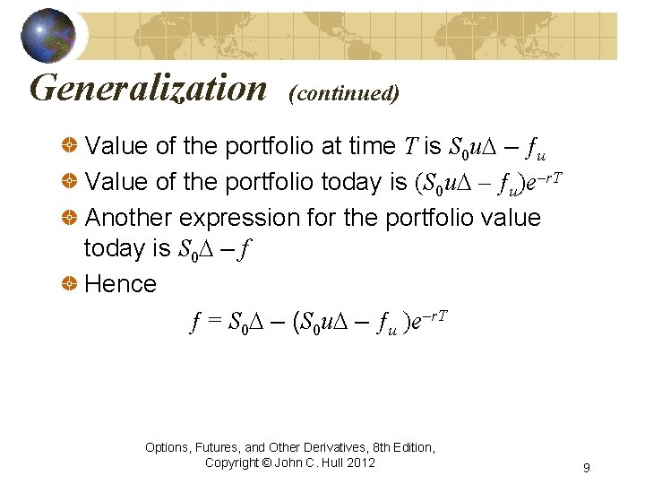 Generalization (continued) Value of the portfolio at time T is S 0 u. D