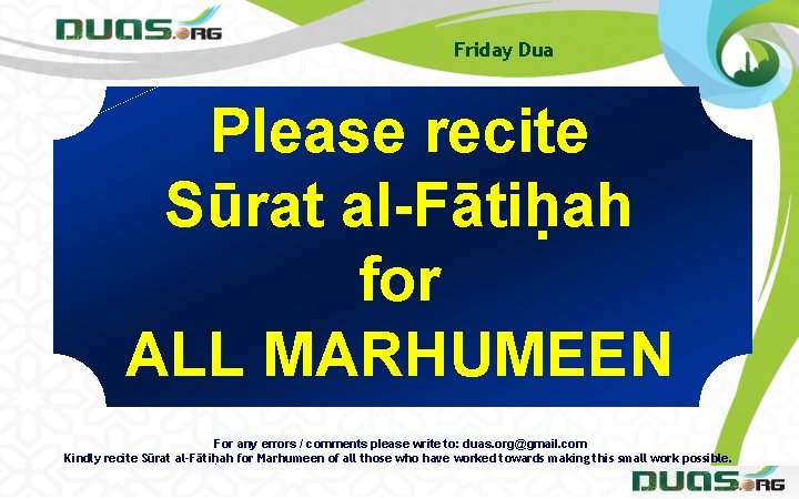 Friday Dua Please recite Sūrat al-Fātiḥah for ALL MARHUMEEN For any errors / comments Friday Dua Please recite Sūrat al-Fātiḥah for ALL MARHUMEEN For any errors / comments