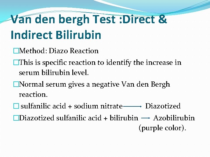 Van den bergh Test : Direct & Indirect Bilirubin �Method: Diazo Reaction �This is Van den bergh Test : Direct & Indirect Bilirubin �Method: Diazo Reaction �This is