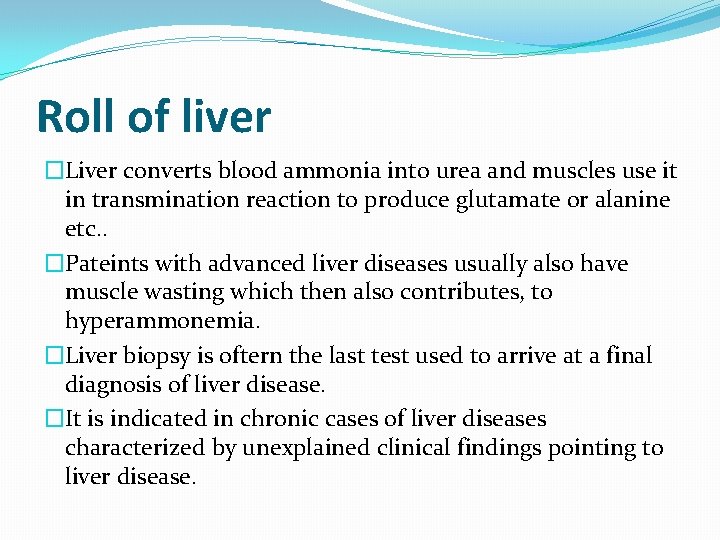 Roll of liver �Liver converts blood ammonia into urea and muscles use it in Roll of liver �Liver converts blood ammonia into urea and muscles use it in