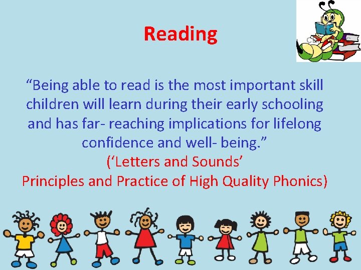 Reading “Being able to read is the most important skill children will learn during