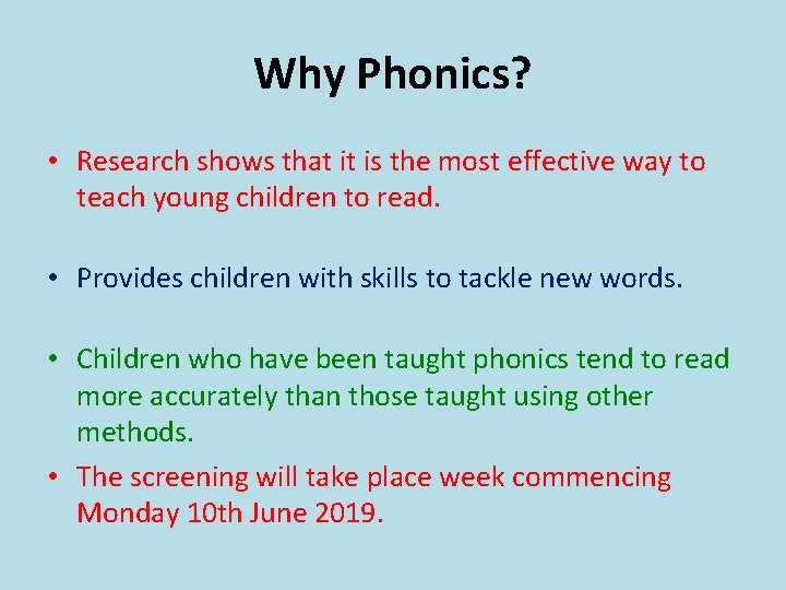 Why Phonics? • Research shows that it is the most effective way to teach