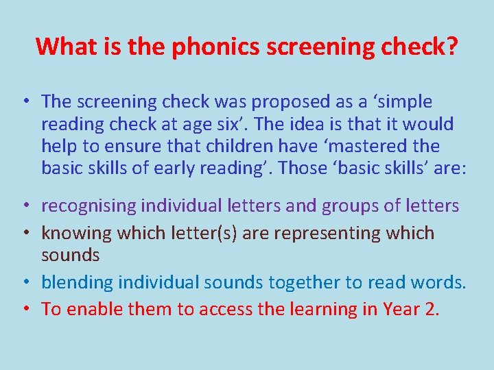 What is the phonics screening check? • The screening check was proposed as a