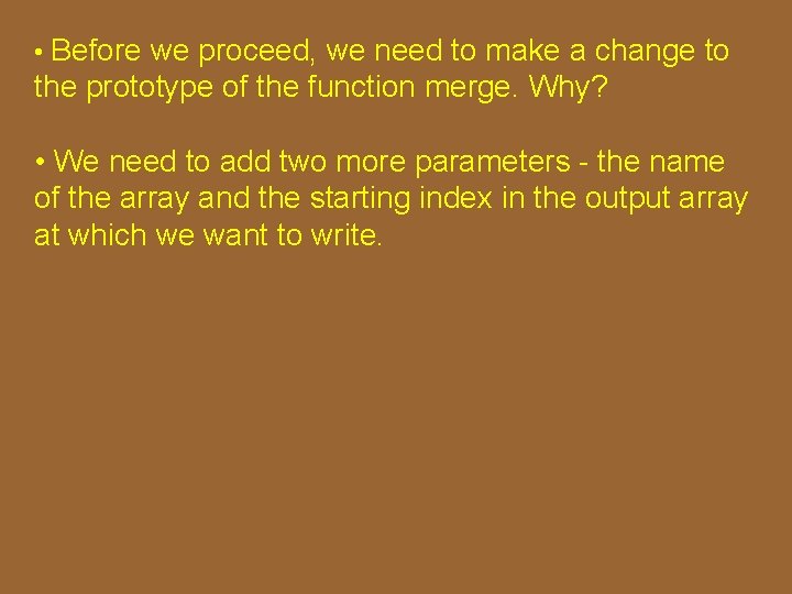 • Before we proceed, we need to make a change to the prototype • Before we proceed, we need to make a change to the prototype