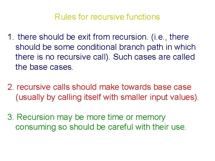 Rules for recursive functions 1. there should be exit from recursion. (i. e. , Rules for recursive functions 1. there should be exit from recursion. (i. e. ,